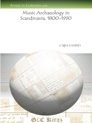 cover image of Music Archaeology in Scandinavia, 1800-1990
